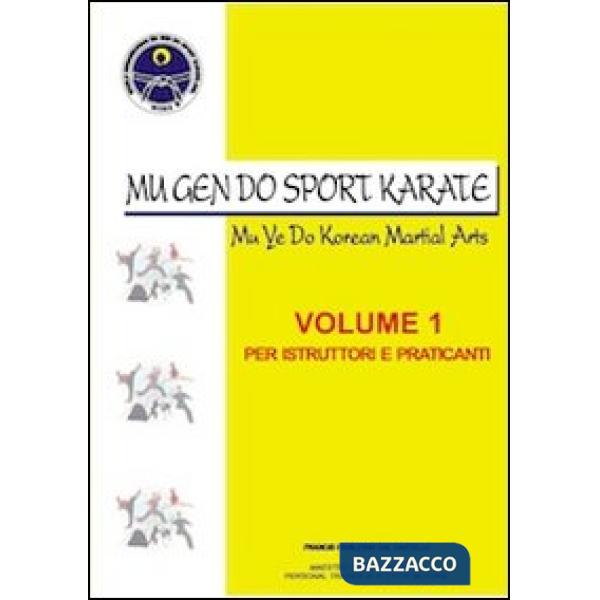 Mu Gen Do sport karate. Vol. 1: Per praticanti e istruttori.
