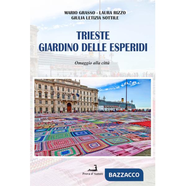 Trieste giardino delle Esperidi. Omaggio alla città