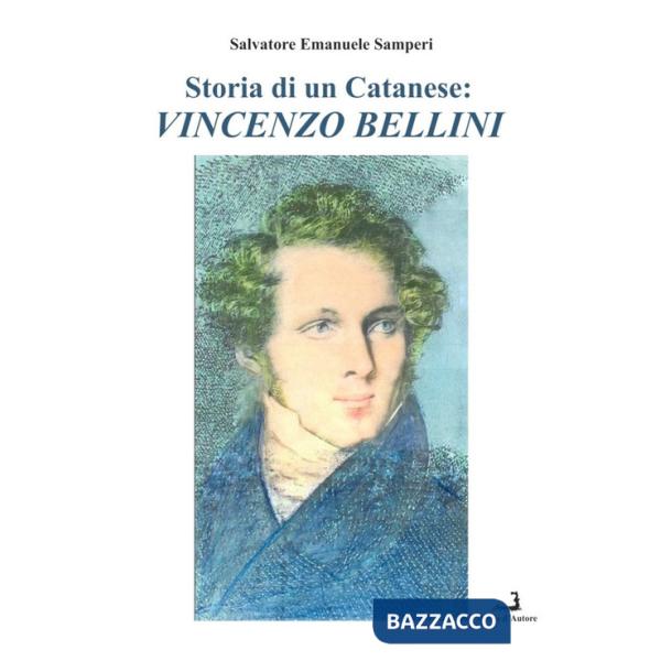 Storia di un catanese: Vincenzo Bellini