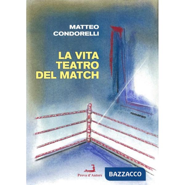 Vita del teatro del match (La)