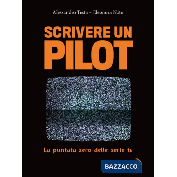 Scrivere un pilot. La puntata zero delle serie tv