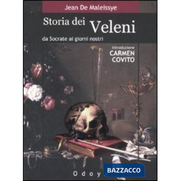 Storia dei veleni. Da Socrate ai giorni nostri