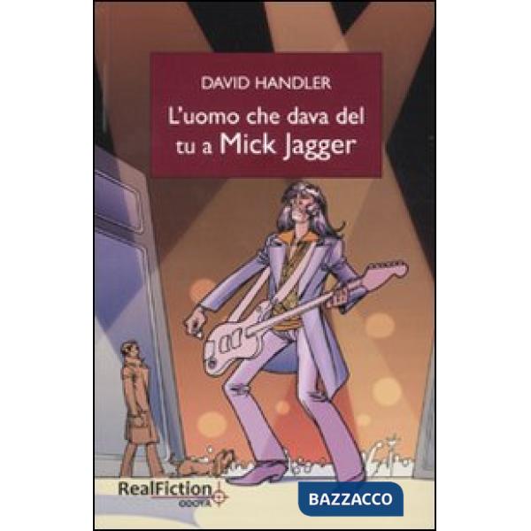 Uomo che dava del tu a Mick Jagger (L')