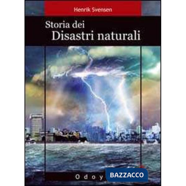 Storia dei disastri naturali. La fine è vicina