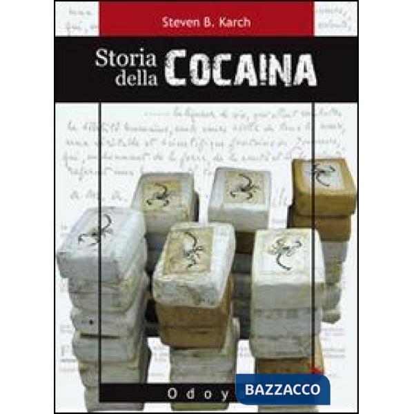 Storia della cocaina. Dai re inca ai cartelli di Cali. 500 anni di traffico