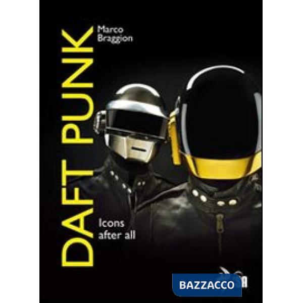 Daft Punk. Icons after all. Ediz. italiana