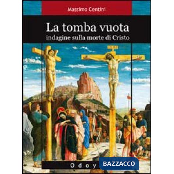 Tomba vuota. Indagine sulla morte di Cristo (La)
