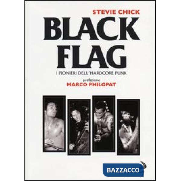 Black flag. I pionieri dell'hardcore punk