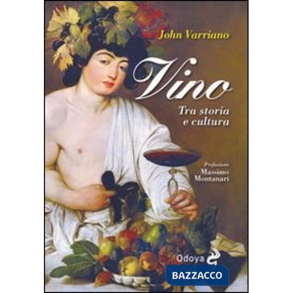 Vino. Tra storia e cultura