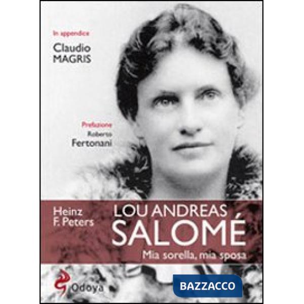 Lou Andreas Salomé. Mia sorella, mia sposa