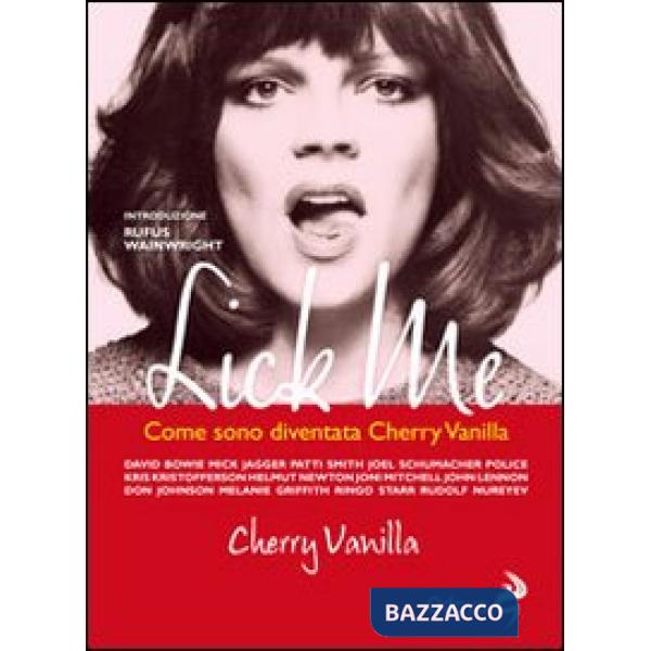 Lick me. Come sono diventata Cherry Vanilla