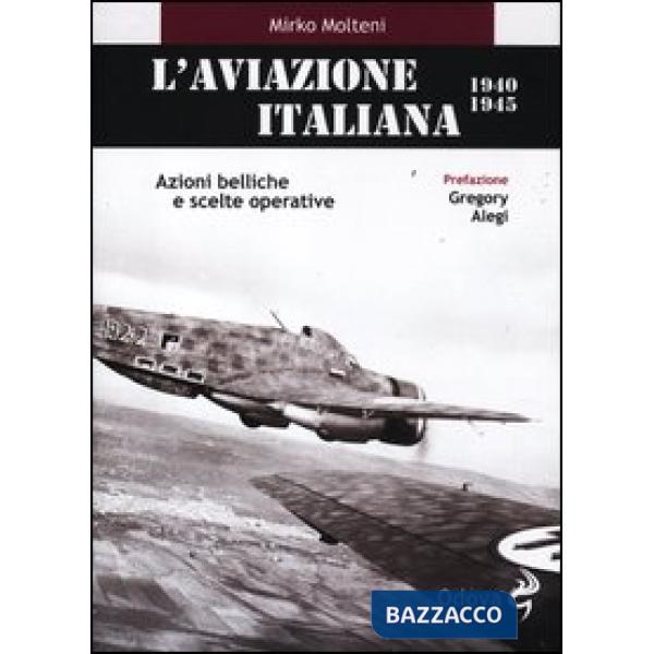 Aviazione italiana 1940-1945. Azioni belliche e scelte operative (L')