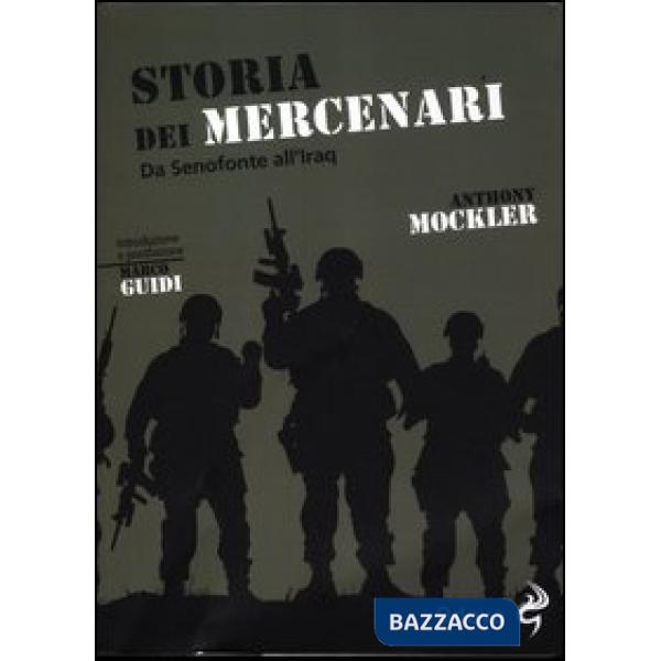 Storia dei mercenari. Da Senofonte all'Iraq