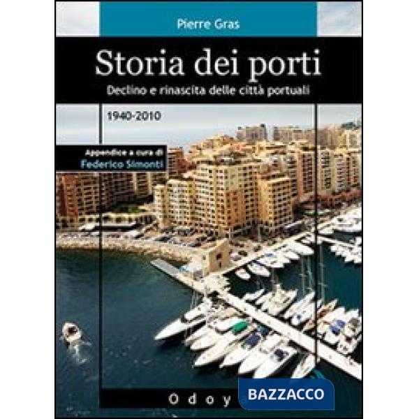 Storia dei porti. Declino e rinascita delle città portuali. 1940-2010