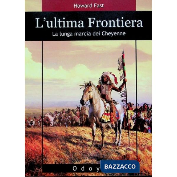 Ultima frontiera. La lunga marcia dei Cheyenne (L')