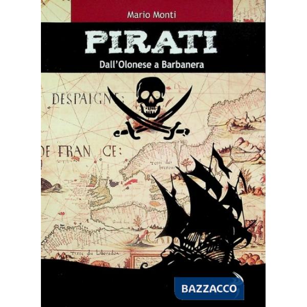 Pirati. Da Olonese a Barbanera