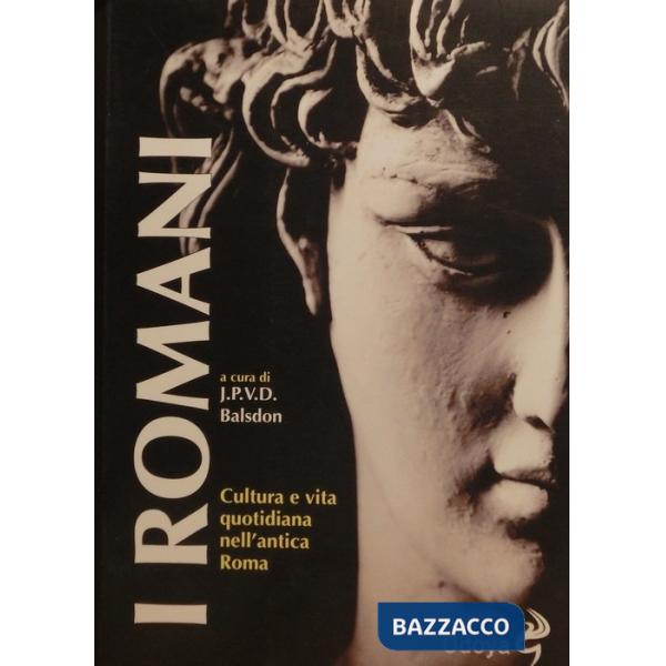 Romani. Cultura e vita quotidiana nell'antica Roma (I)