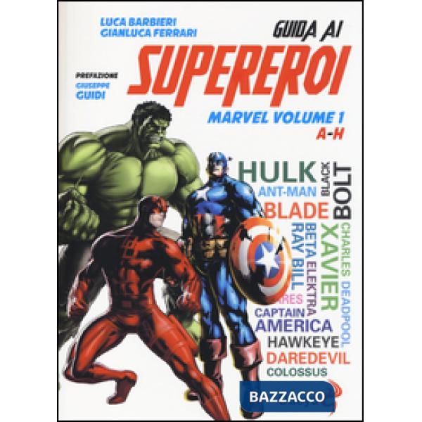 Guida ai supereroi Marvel. Vol. 1: A-H