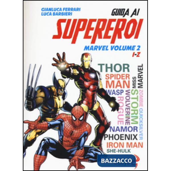 Guida ai supereroi Marvel. Ediz. illustrata. Vol. 2: I-Z