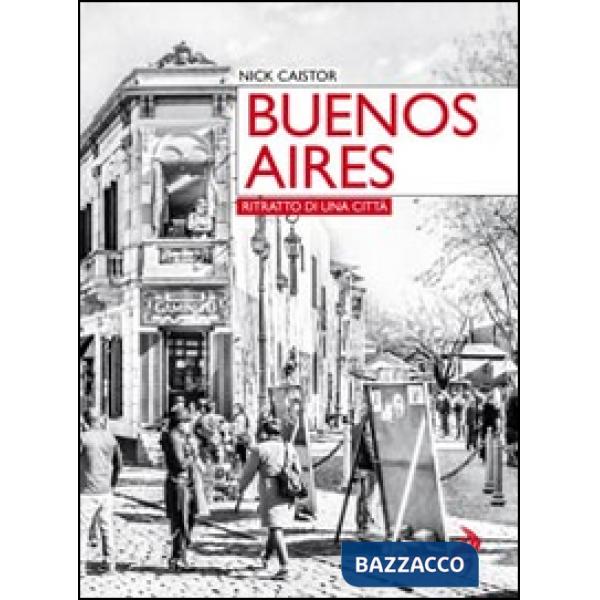 Buenos Aires. Ritratto di una città