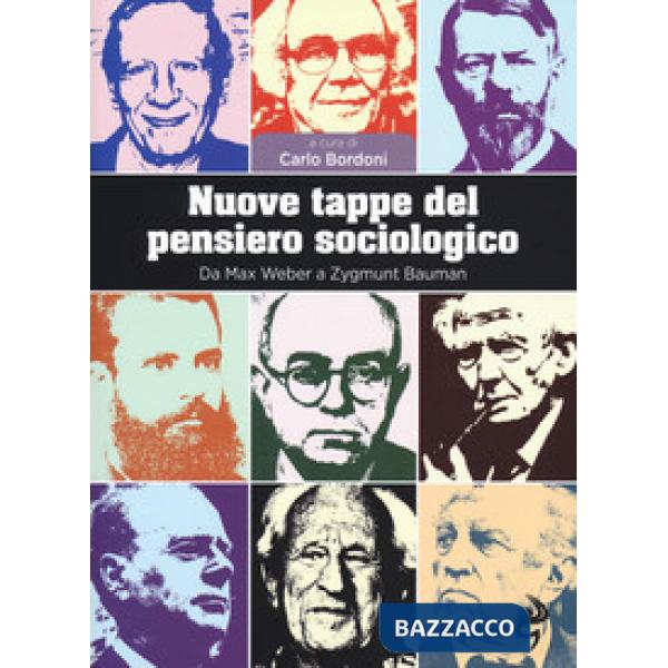 Nuove tappe del pensiero sociologico. Da Max Weber a Zygmunt Bauman