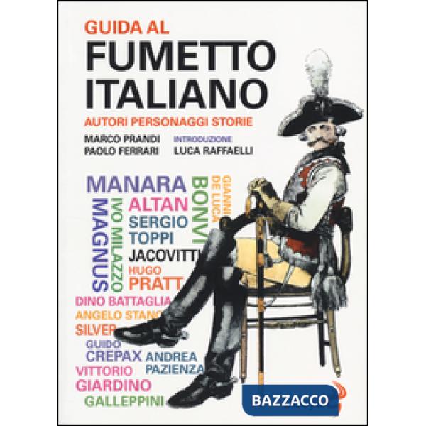 Guida al fumetto italiano. Autori personaggi storie