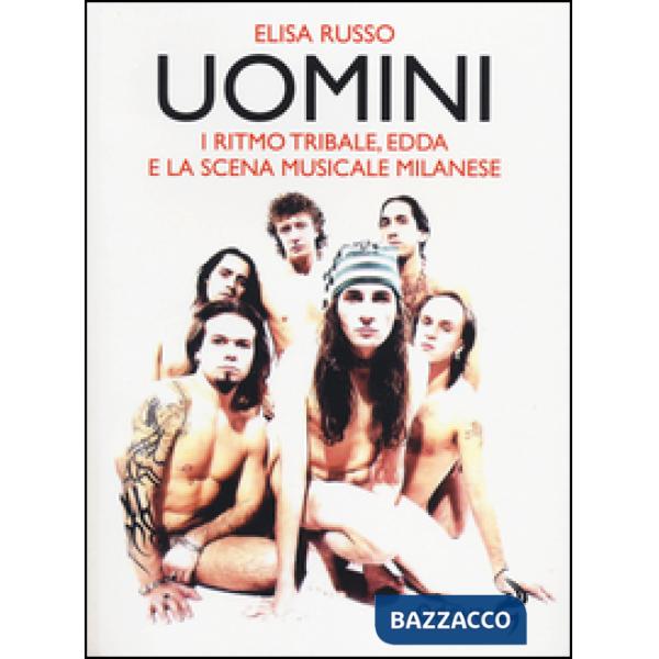 Uomini. I Ritmo Tribale, Edda e la scena musicale milanese