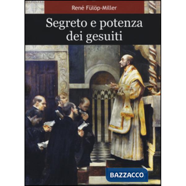 Segreto e potenza dei Gesuiti