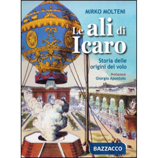 Ali di Icaro. Storia delle origini del volo (Le)