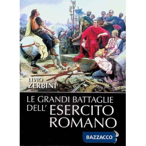Grandi battaglie dell'esercito romano (Le)