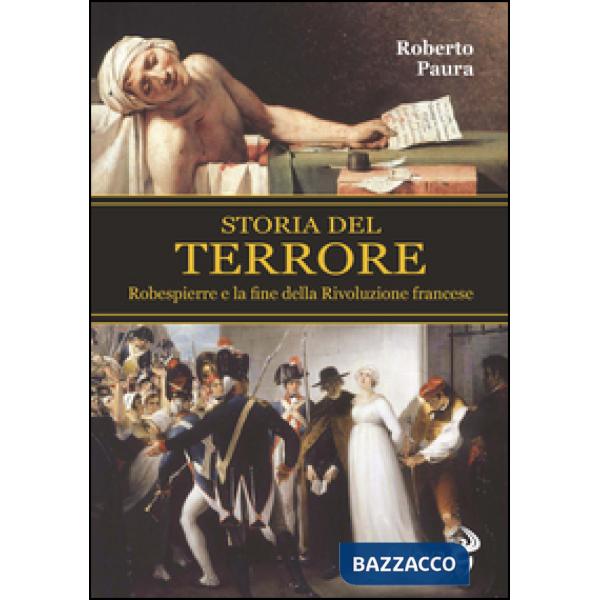 Storia del terrore. Robespierre e la fine della rivoluzione francese
