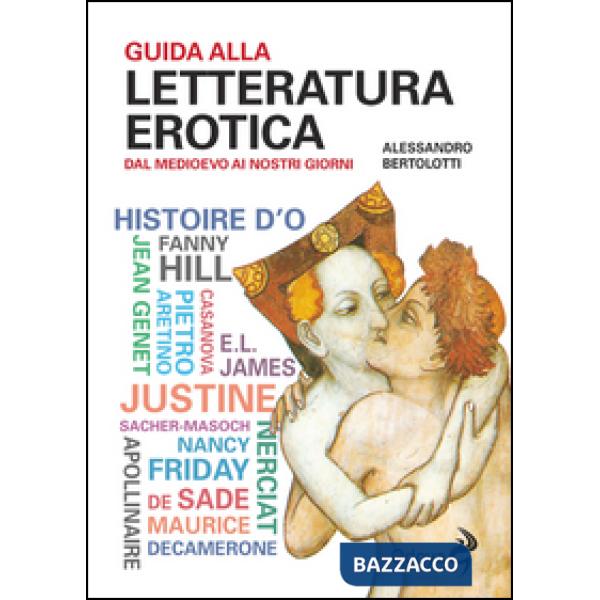 Guida alla letteratura erotica. Dal Medioevo ai giorni nostri