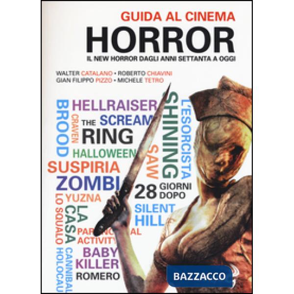 Guida al cinema horror. Il New Horror dagli anni Settanta a oggi. Ediz. illustrata