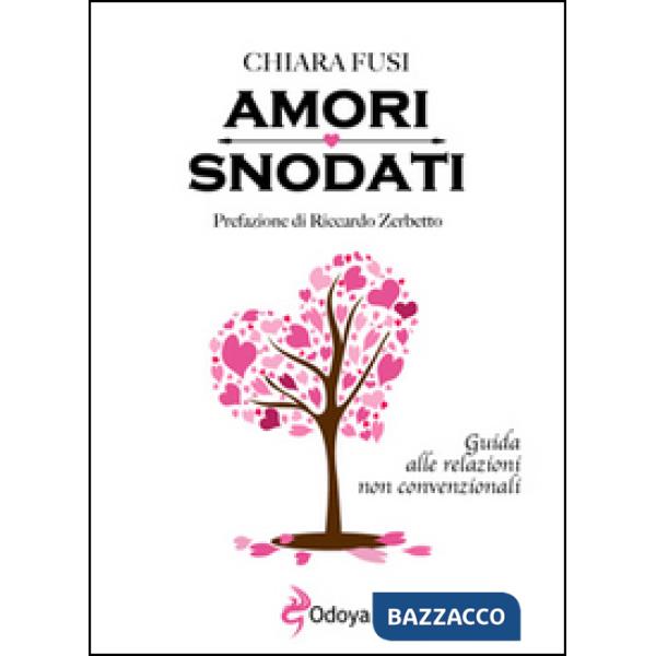 Amori snodati. Guida alle relazioni non convenzionali