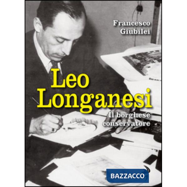 Leo Longanesi. Il borghese conservatore