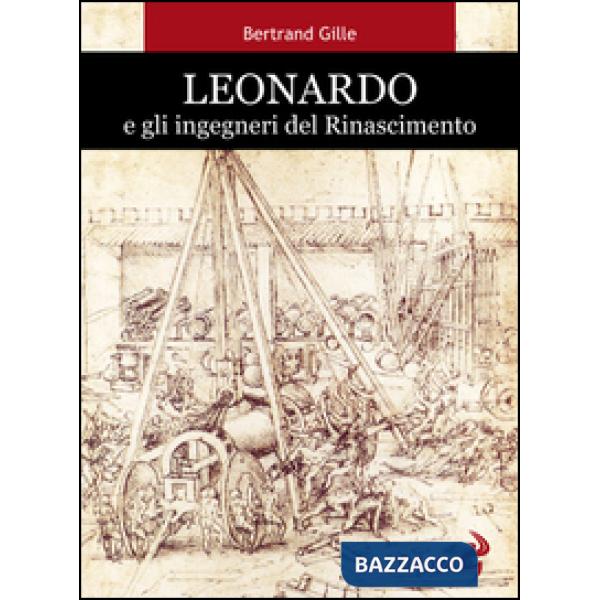 Leonardo e gli ingegneri del Rinascimento