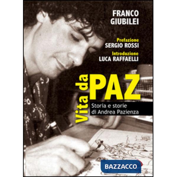 Vita da Paz. Storia e storie di Andrea Pazienza