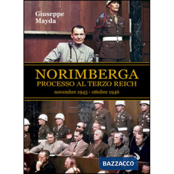 Norimberga. Processo al Terzo Reich (20 novembre 1945- 1 ottobre 1946)