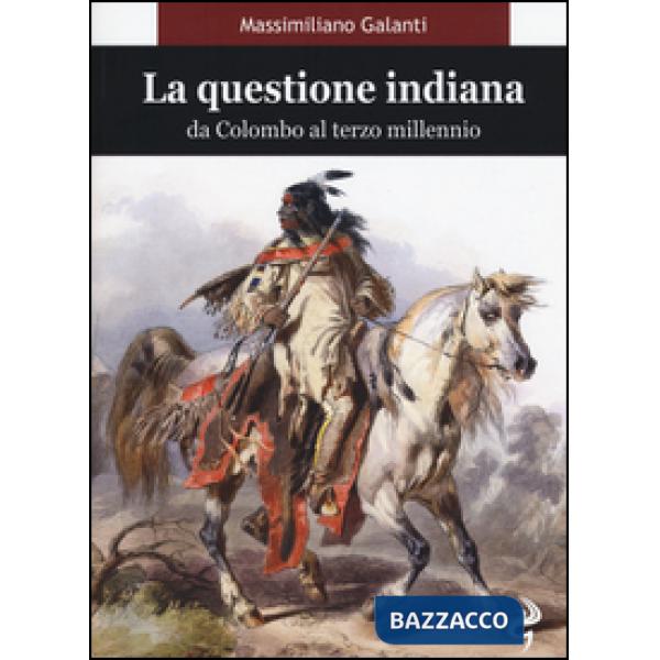 Questione indiana. Da Colombo al terzo millennio (La)