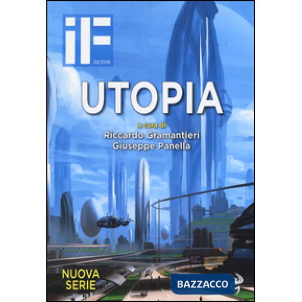 IF. Insolito & fantastico (2016). Vol. 20: Utopia