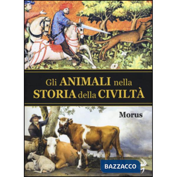 Animali nella storia della civiltà (Gli)