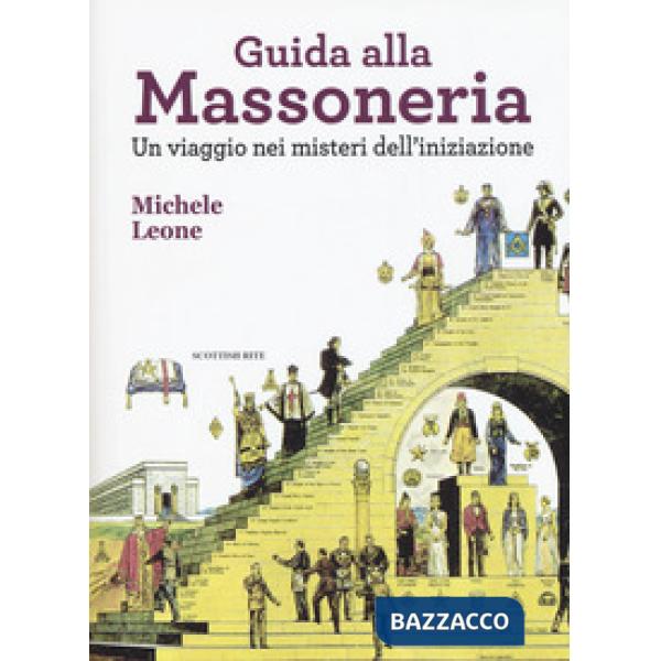 Guida alla massoneria. Un viaggio nei misteri dell'iniziazione