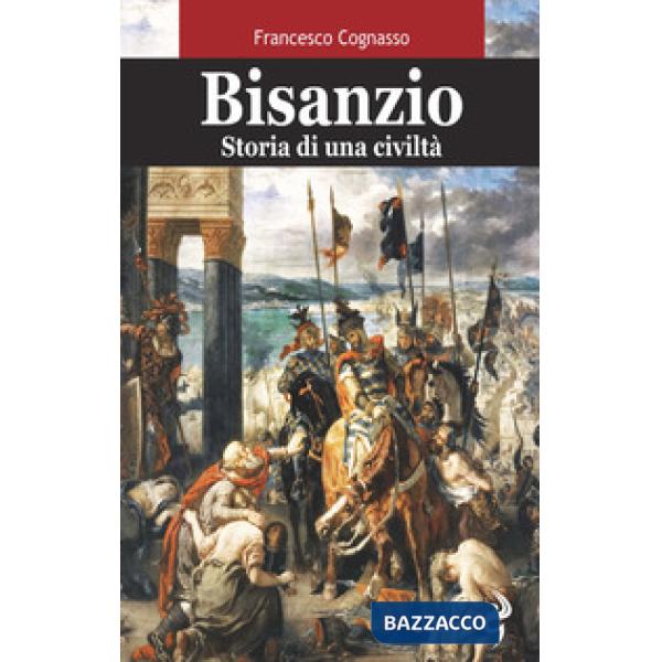 Bisanzio. Storia di una civiltà