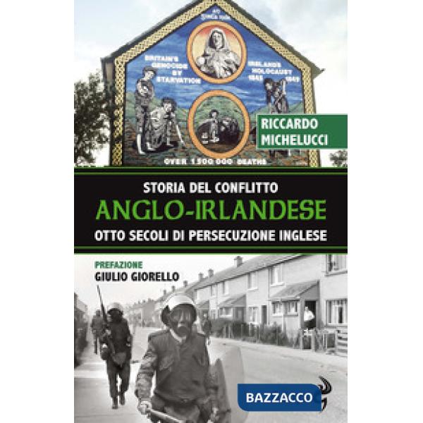 Storia del conflitto anglo-irlandese. Otto secoli di persecuzione inglese