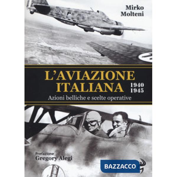 Aviazione italiana 1940-1945. Azioni belliche e scelte operative (L')