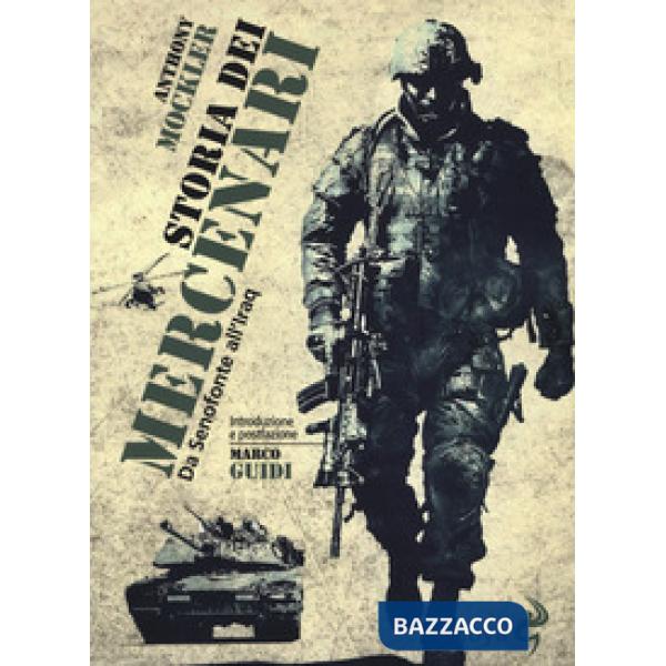 Storia dei mercenari. Da Senofonte all'Iraq. Nuova ediz.