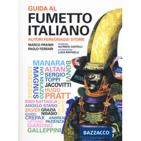 Guida al fumetto italiano. Autori personaggi storie