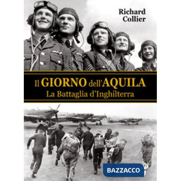 Giorno dell'aquila. La battaglia d'Inghilterra (Il)