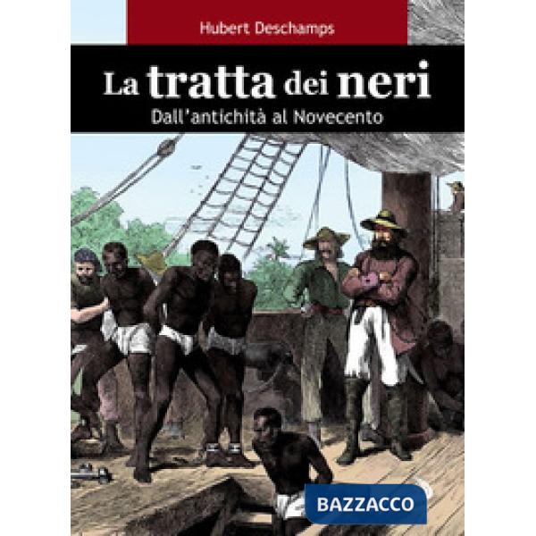 Tratta dei neri. Dall'antichità al Novecento (La)