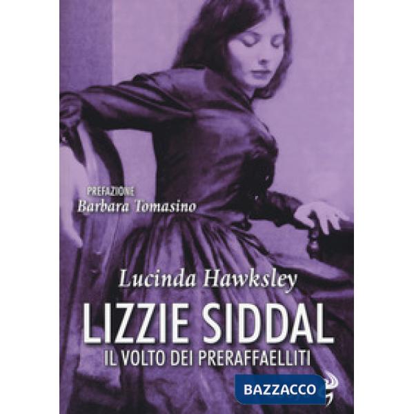 Lizzie Siddal. Il volto dei Preraffaelliti